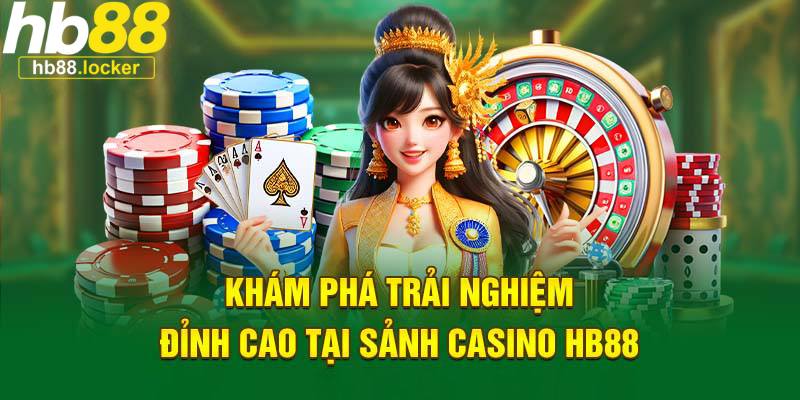 Casino HB88 hội tụ đủ các trò