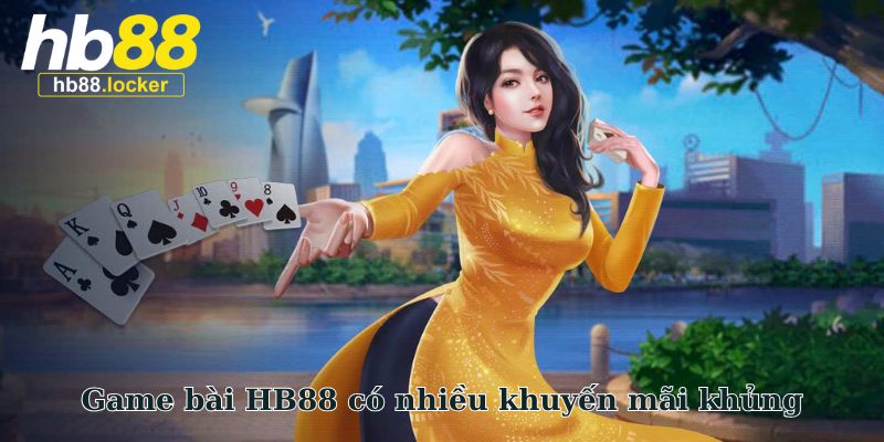 Game bài HB88 có nhiều khuyến mãi khủng