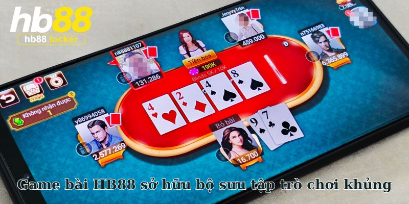 Game bài HB88 sở hữu bộ sưu tập trò chơi khủng