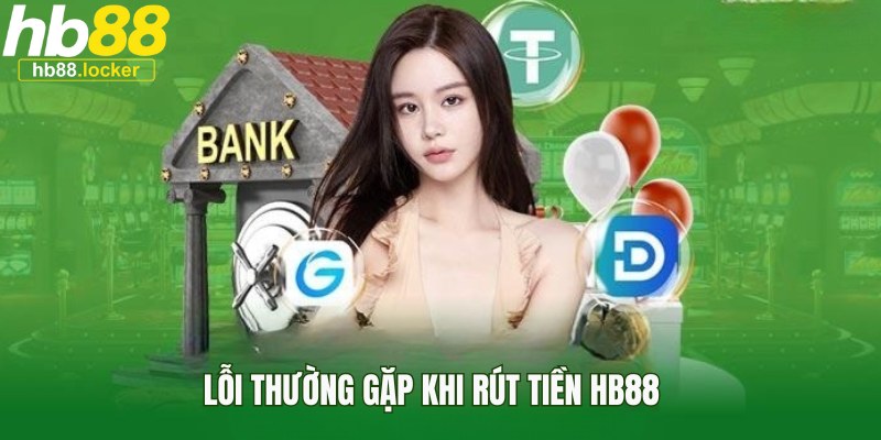 Lỗi thường gặp khi giao dịch trực tuyến tại nhà cái 