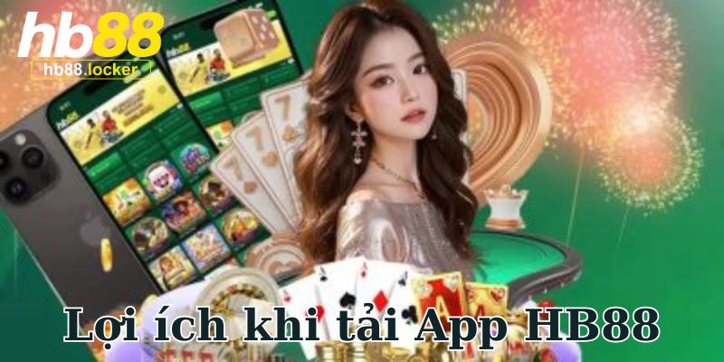 Tải app HB88 giúp bạn truy cập nhanh chóng